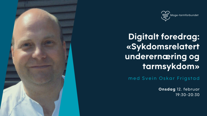 Digitalt foredrag: «Sykdomsrelatert underernæring og tarmsykdom»